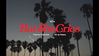 kZm - But She Cries (Prod. Chaki Zulu)
