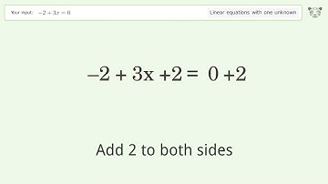 Solve -2+3x=0: Linear Equation Video Solution | Tiger Algebra