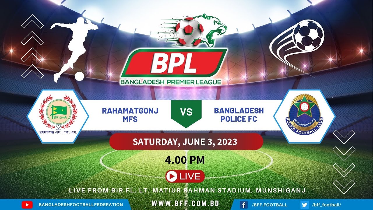 LIVE Rahamatgonj MFS vs Bangladesh Police FC BPL 2022-23