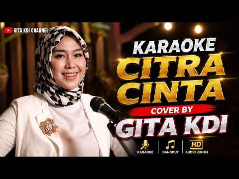 KARAOKE CITRA CINTA - COVER BY GITA KDI