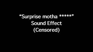 Surprise Mother F Censored Sound Effect 2021 Sfx