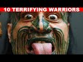 10 Ancient Warriors That Will Scare You Senseless