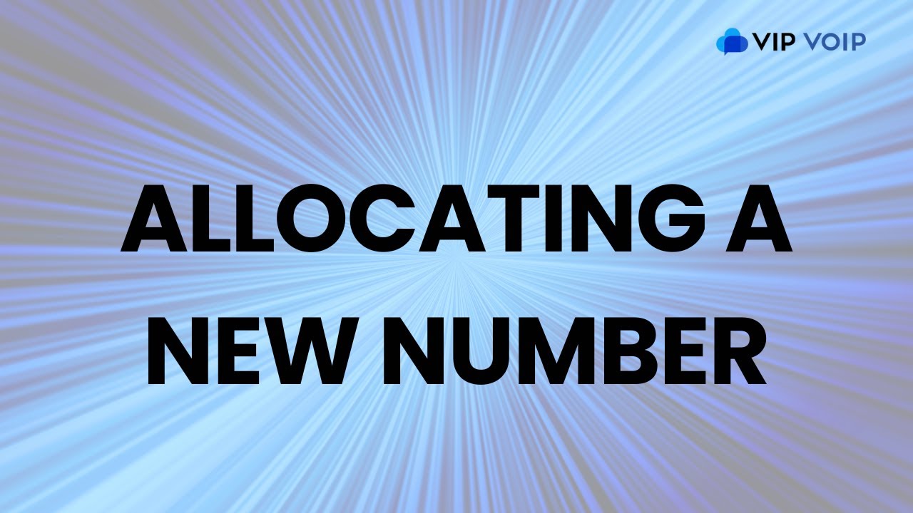 Reseller Tutorial #2 - ALLOCATING A NEW NUMBER - VIPVoIP