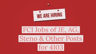 FCI Jobs of JE, AG, Steno & Other Posts for 4103 | Apply Now