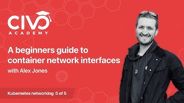 A Beginners Guide to Container Network Interfaces (CNI) - Civo Academy