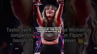 Taylor Swift Honors George Michael With Father Figure