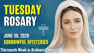 Tuesday Rosary ❤️ Sorrowful Mysteries of the Rosary ❤️ June 30, 2026 VIRTUAL ROSARY