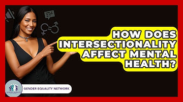 How Does Intersectionality Affect Mental Health? - Gender Equality Network