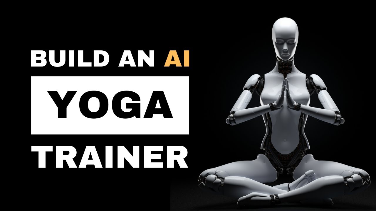 Part 1: Building a Video-Analyzing AI Yoga Instructor with Python & GPT ...