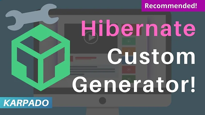 Custom Generators in Hibernate - Explained in Easy Way from Karpado.com