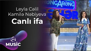 Leyla Cəlil Kamilə Nəbiyeva - Canlı Ifa