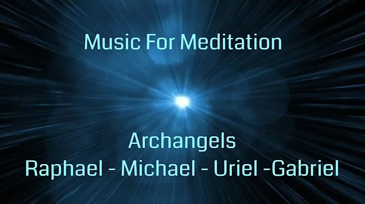 [MEDITATION MUSIC] Archangel Raphael, Michael, Uri...