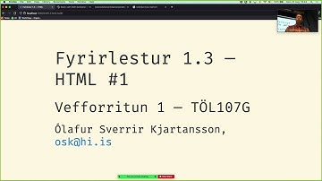 Vefforritun 1, 2021: Fyrirlestur 1.3: HTML