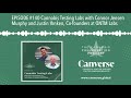 EPISODE #140 Cannabis Testing Labs with Connor Jensen Murphy and Justin Ihnken, Co-founders at QNTM