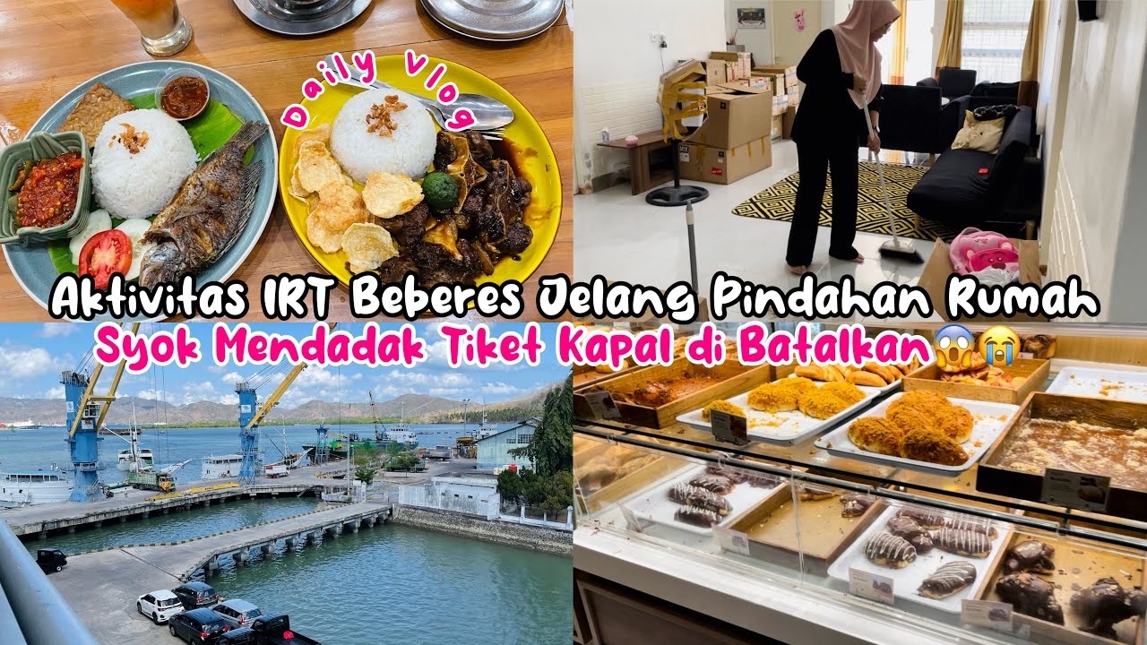 AKTIVITAS IRT BEBERES JELANG PINDAHAN RUMAH | SYOK MENDADAK TIKET KAPAL DIBATALKAN😱😭 #dailyvlog