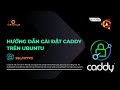 Hướng dẫn cài đặt Caddy trên VPS-Ubuntu 24.04, tại Clouding.
