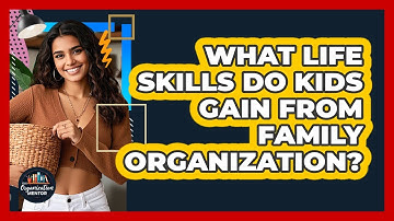 What Life Skills Do Kids Gain From Family Organization? - Your Organization Mentor