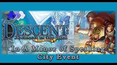 Descent Journeys In The Dark 2nd Ed. | In A Manor Of Speaking City Event