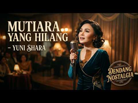 MUTIARA YANG HILANG - Yuni Shara (Cover) | Lagu Kenangan Populer 80an 90an