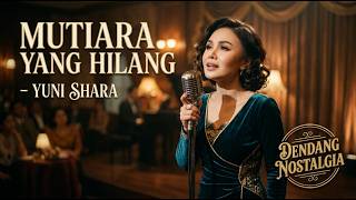 MUTIARA YANG HILANG - Yuni Shara (Cover) | Lagu Kenangan Populer 80an 90an