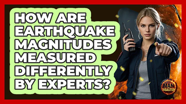 How Are Earthquake Magnitudes Measured Differently By Experts? - Man vs. Disaster