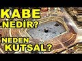 Kabe Nedir? Neden Kutsal?