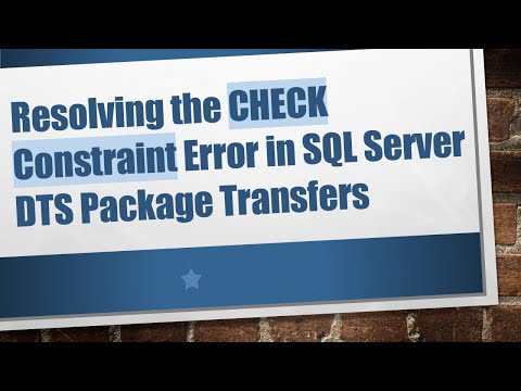 Resolving the CHECK Constraint Error in SQL Server DTS Package Transfers