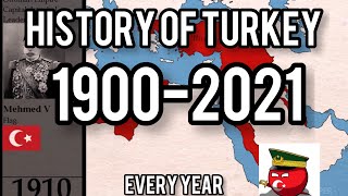 History Of Turkey 1900-2021 : Every Year