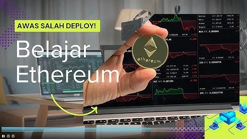 Belajar Blockchain & Ethereum: Cara Buat Smart Contract + Deploy dApp Lengkap