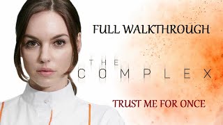 THE COMPLEX - Trust Me For Once ending - Full Walkthrough No Commentary