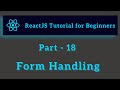 ReactJS Tutorial for Beginners - Part 18 - Basics of Form Handling