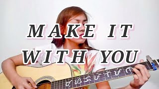 Make It With You (Cover) - Ben&amp;Ben | Female Version