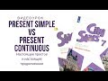 Present Simple vs Present Continuous