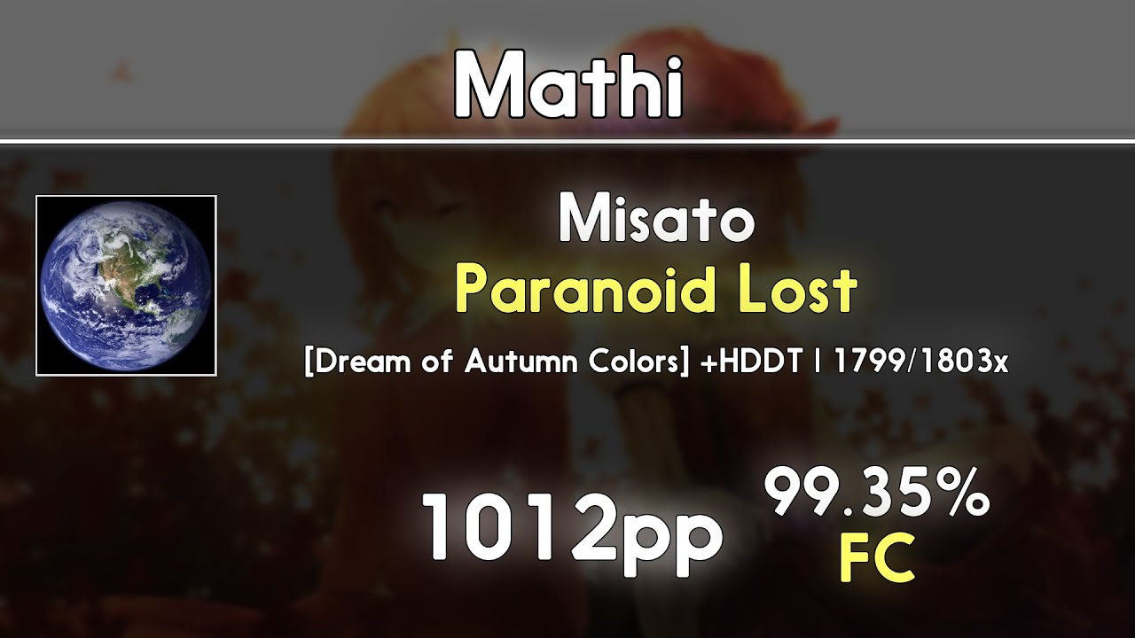 Mathi (8.74⭐) Misato - Paranoid Lost [Dream of Autumn Colors] +HDDT 99. ...