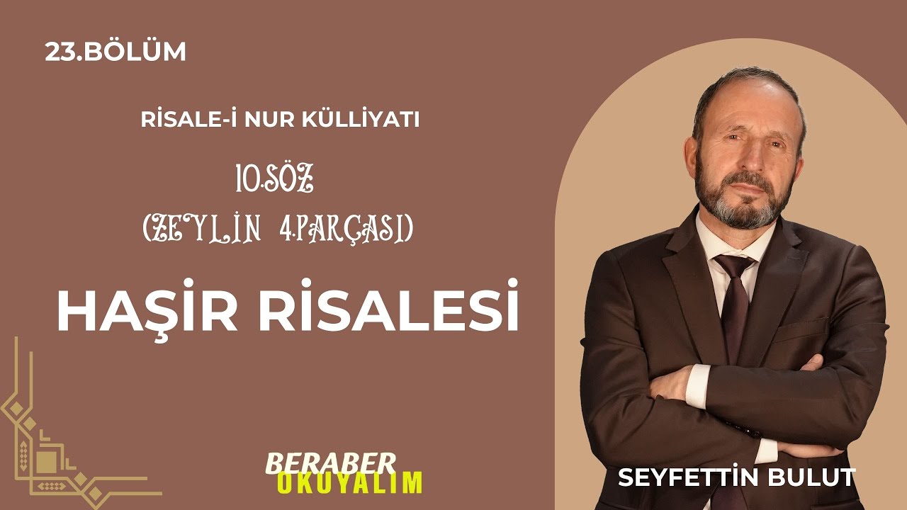 Beraber Okuyalım Risale-i Nur Külliyatı 10. Söz Haşir Risalesi | Zeylin Dördüncü Parçası 23. Bölüm