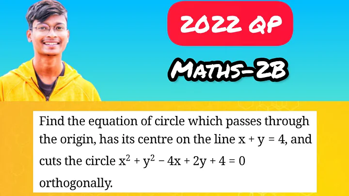 31) Find the circle passing through origin,its centre on x + y = 4, x^2+y^2-4x+2y 4=0 orthogonally.