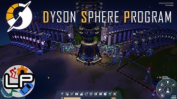 S1-E09 - Resourceful - Dyson Sphere Program - Laurence Plays