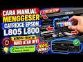 CARA MANUAL MENGGESER CATRIDGE EPSON L805 L800 KONDISI PRINTER MATI ATAU OFF #epsonl805 #epson