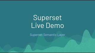 Superset Live Demo - Superset Semantic Layer