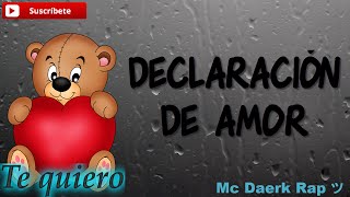 Video thumbnail of "Declaración De Amor 😍♥ - Mc Daerk [Rap Romántico] | Canción Para Dedicar A La Chica Que Te Gusta"