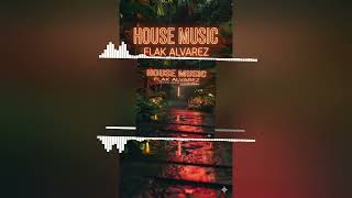 Download Lagu HOUSE MUSIC - FLAK ALVAREZ [ ORIGINAL CIRCUIT AFTHER MIX ]  MP3