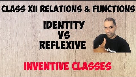Best video on youtube |  For Identity vs Reflexive relations