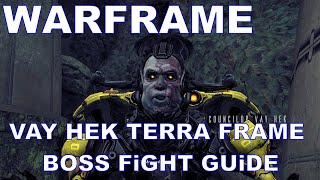 Warframe Oro Vay Hek Terra Frame Ination Solo Boss Fight Guide August 2022