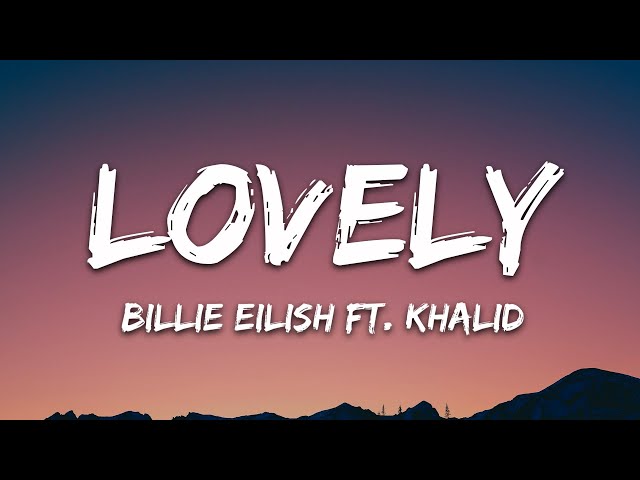 Billie Eilish - lovely (Lyrics) ft. Khalid class=