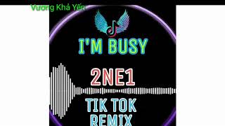 [抖音] I'M BUSY | REMIX | Nhạc gây nghiện bên TIK TOK Trung Quốc