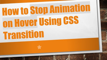 How to Stop Animation on Hover Using CSS Transition