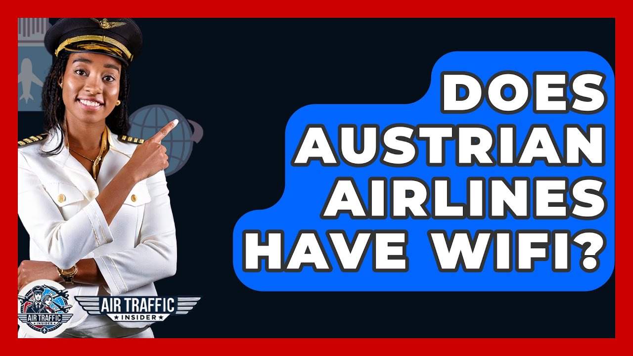Does Austrian Airlines Have WiFi? - Air Traffic Insider