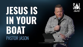 April 2, 2023 | Pastor Jason | Jesus is in your boat
