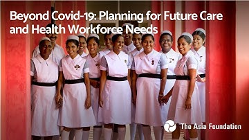 Beyond Covid-19: Planning for Future Care and Health Workforce Needs