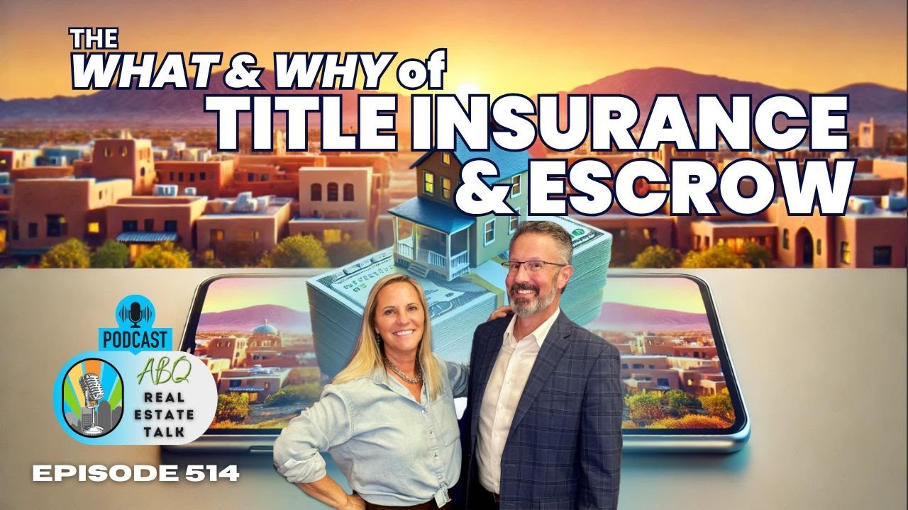 Albuquerque Real Estate Talk 514 - Title Insurance vs Escrow - What's the Difference?
